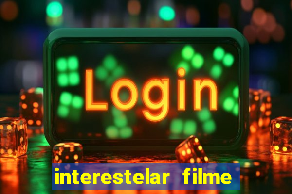 interestelar filme completo dublado telegram interestelar